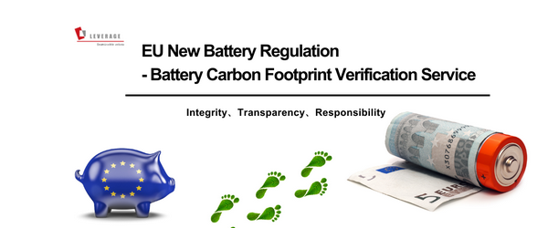 EU New Battery Regulation - Battery Carbon Footprint Verification Service EU New Battery Regulation - Battery Carbon Footprint Verification Service